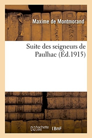 Duplessi-Bertaux, Jean. Suite Des Seigneurs de Paulhac. Hachette Livre - BNF, 2017.