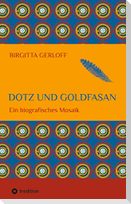 Dotz und Goldfasan