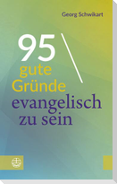 95 gute Gründe, evangelisch zu sein
