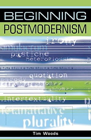 Woods, Tim. Beginning postmodernism. Manchester University Press, 1999.