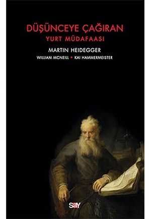 Heidegger, Martin / Hammermeister, Kai et al. Düsünceye Cagiran - Yurt Müdafaasi. Say Yayinlari, 2010.