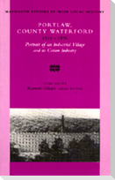 Portlaw, County Waterford 1825-76: Portrait of an Industrial Village and Its Cotton Industry Volume 33