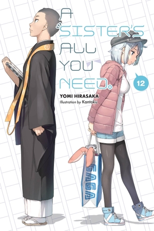 Hirasaka, Yomi. A Sister's All You Need., Vol. 12 (Light Novel) - Volume 12. Yen Press, 2022.