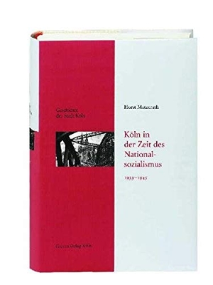 Matzerath, Horst. Köln in der Zeit des Nationalsozialismus 1933 - 1945 - Geschichte der Stadt Köln. Greven Verlag, 2009.