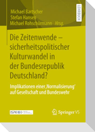 Die Zeitenwende - sicherheitspolitischer Kulturwandel in der Bundesrepublik Deutschland?