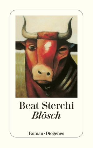 Sterchi, Beat. Blösch. Diogenes Verlag AG, 2011.