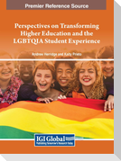 Perspectives on Transforming Higher Education and the LGBTQIA Student Experience