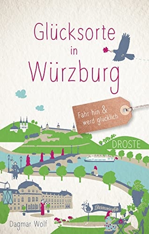 Wolf, Dagmar. Glücksorte in Würzburg - Fahr hin & werd glücklich - mit 80 ausgewählten Highlights und Geheimtipps für besondere Entdeckungen, Ausflüge und Kurztrips. Droste Verlag, 2021.