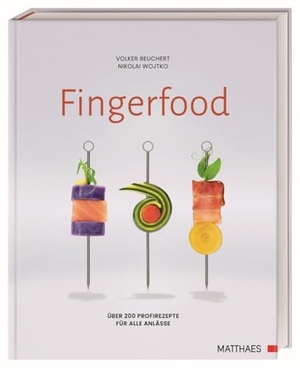 Beuchert, Volker. Fingerfood - Über 200 Profirezepte für alle Anlässe. Matthaes, 2024.