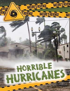 Taylor, Charlotte. Horrible Hurricanes. Gareth Stevens Publishing Lllp, 2022.