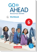 Go Ahead 6. Jahrgangsstufe - Ausgabe für Realschulen in Bayern - Workbook mit Audios online