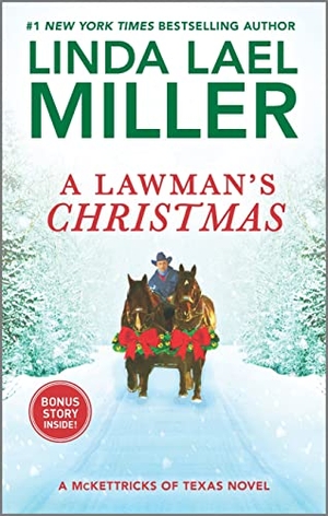 Miller, Linda Lael. A Lawman's Christmas - A Holiday Romance Novel. Harlequin Books, 2022.