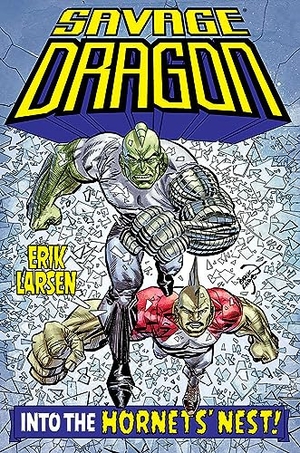 Larsen, Erik. Savage Dragon: Into the Hornet's Nest. Image Comics, 2023.