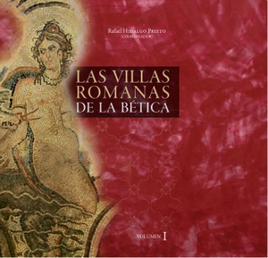 Hidalgo Prieto, Rafael. Las villas romanas de la Bética. Editorial Universidad de Granada, 2017.