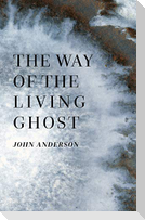 The Way of the Living Ghost