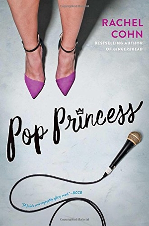 Cohn, Rachel. Pop Princess. Simon & Schuster Books for Young Readers, 2015.