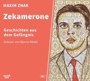 Znak, Maxim. Zekamerone - Geschichten aus dem Gefängnis. speak low, 2023.