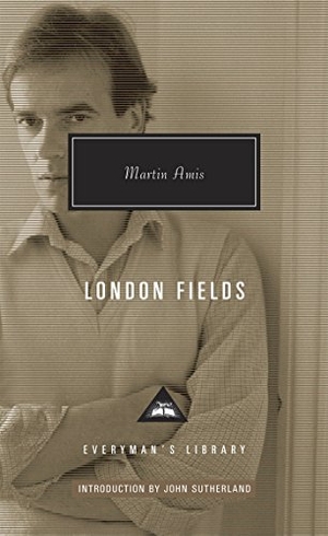 Amis, Martin. London Fields. Everyman, 2014.