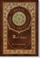 Bel-Ami (Royal Collector's Edition) (Case Laminate Hardcover with Jacket)