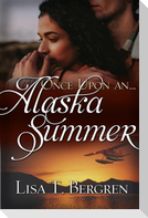 Once Upon an Alaskan Summer