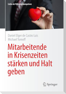 Mitarbeitende in Krisenzeiten stärken und Halt geben