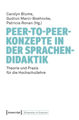 Blume, Carolyn / Gudrun Marci-Boehncke et al (Hrsg.). Peer-to-Peer-Konzepte in der Sprachendidaktik - Theorie und Praxis für die Hochschullehre. Transcript Verlag, 2026.