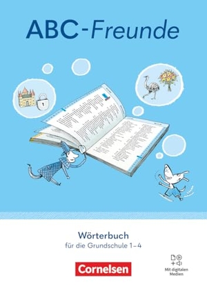 ABC-Freunde - Für das 1. bis 4. Schuljahr - Östliche Bundesländer und Berlin - Ausgabe 2025 - 1.-4. Schuljahr - Wörterbuch - Mit digitalen Medien. Cornelsen Verlag GmbH, 2025.