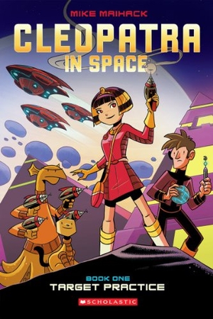 Maihack, Mike. Target Practice: A Graphic Novel (Cleopatra in Space #1) - Volume 1. Scholastic Inc., 2014.