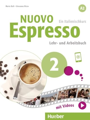 Balì, Maria / Giovanna Rizzo. Nuovo Espresso 2. Lehr- und Arbeitsbuch mit Audios und Videos online. Hueber Verlag GmbH, 2023.