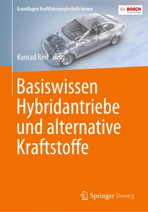 Reif, Konrad (Hrsg.). Basiswissen Hybridantriebe und alternative Kraftstoffe. Springer Fachmedien Wiesbaden, 2018.