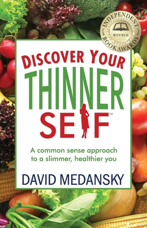 Medansky, David. Discover Your Thinner Self - A Common-Sense Approach for a Slimmer, Healthier You. Hybrid Global Publishing, 2018.