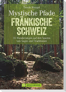Mystische Pfade Fränkische Schweiz