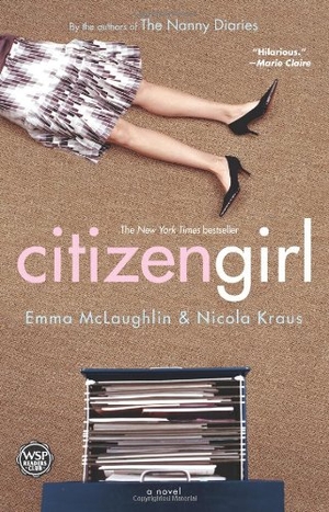 Mclaughlin, Emma / Nicola Kraus. Citizen Girl. Atria Books, 2005.