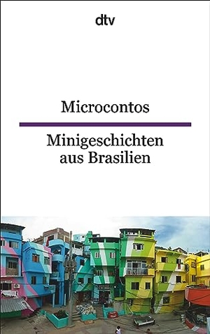 Hölzl, Luísa Costa (Hrsg.). Microcontos Minigeschichten aus Brasilien. dtv Verlagsgesellschaft, 2013.