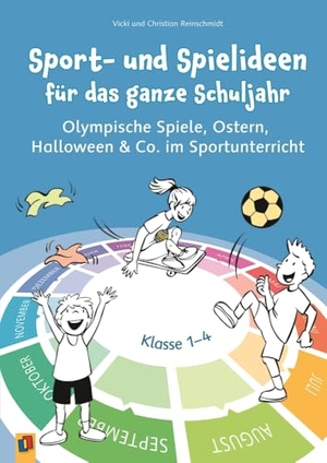 Reinschmidt, Christian / Vicki Reinschmidt. Sport- und Spielideen für das ganze Schuljahr - Olympische Spiele, Ostern, Halloween & Co. im Sportunterricht, Klasse 1-4. Verlag an der Ruhr GmbH, 2026.