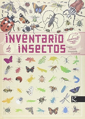 Aladjidi, Virginie / Emmanuelle Tchoukriel. Inventario ilustrado de insectos. , 2015.