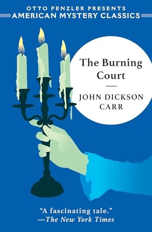 Carr, John Dickson. The Burning Court. Penzler Publishers, 2025.