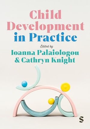 Knight, Cathryn / Ioanna Palaiologou (Hrsg.). Child Development in Practice. SAGE Publications Ltd, 2026.
