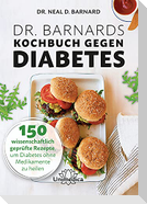 Dr. Barnards Kochbuch gegen Diabetes