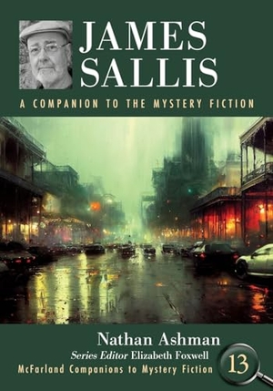Ashman, Nathan. James Sallis - A Companion to the Mystery Fiction. McFarland and Company, Inc., 2024.