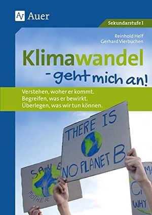 Helf, Reinhold / Gerhard Vierbuchen. Klimawandel - geht mich an - Verstehen, woher er kommt. Begreifen, was er bewirkt. Überlegen, was wir tun können. (8. bis 10. Klasse). Auer Verlag i.d.AAP LW, 2024.