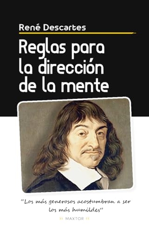 Descartes, René. Reglas para la dirección de la mente. Editorial Maxtor, 2019.