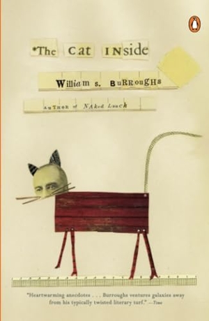 Burroughs, William S.. The Cat Inside. Penguin Random House LLC, 2002.