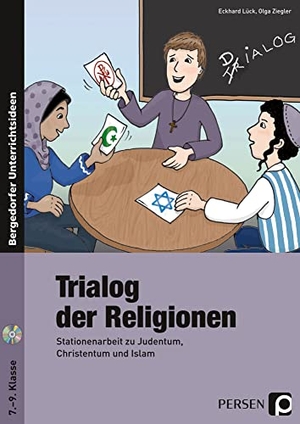 Lück, Eckhard / Olga Ziegler. Trialog der Religionen - Stationenarbeit zu Judentum, Christentum und Islam (7. bis 9. Klasse). Persen Verlag i.d. AAP, 2022.
