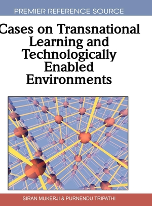 Mukerji, Siran / Purnendu Tripathi (Hrsg.). Cases on Transnational Learning and Technologically Enabled Environments. Information Science Reference, 2011.