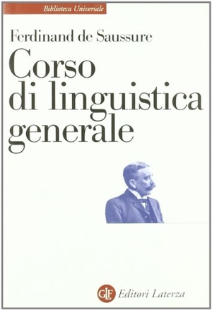 Saussure, Ferdinand De. Corso di linguistica generale. Laterza, 2009.