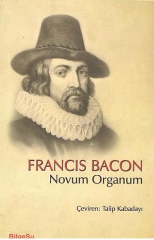 Bacon, Francis. Novum Organum. Bilgesu Yayincilik, 2015.