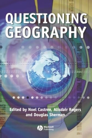 Castree / Rogers et al. Questioning Geography. John Wiley & Sons, 2005.