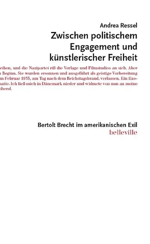 Ressel, Andrea. Zwischen politischem Engagement und künstlerischer Freiheit - Bertolt Brecht im amerikanischen Exil. Belleville, 2024.