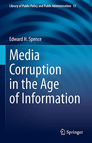 Spence, Edward H.. Media Corruption in the Age of Information. Springer International Publishing, 2021.